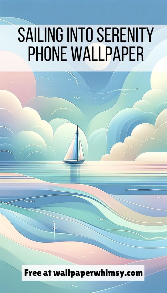 Sailing into Serenity iPhone Wallpaper graphic.